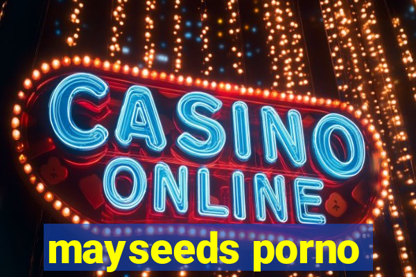 mayseeds porno